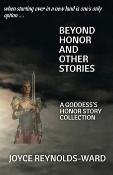 Beyond Honor and Other Stories: Goddess's Honor Book 1