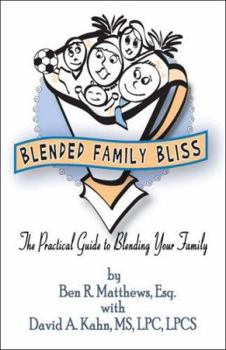 Paperback Blended Family Bliss: The Practical Guide to Blending Your Family Book