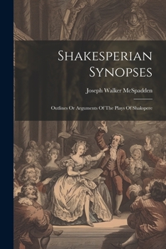 Paperback Shakesperian Synopses: Outlines Or Arguments Of The Plays Of Shakspere Book