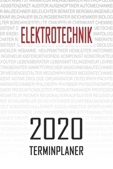 Paperback Elektrotechnik - 2020 Terminplaner: Kalender und Organisator f?r Elektrotechnik. Terminkalender, Taschenkalender, Wochenplaner, Jahresplaner, Kalender [German] Book