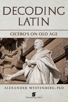Paperback Decoding Latin: Cicero's On Old Age Book