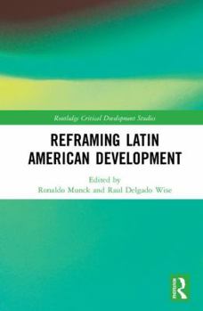 Hardcover Reframing Latin American Development Book