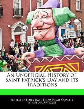 Paperback An Unofficial History of Saint Patrick's Day and Its Traditions Book