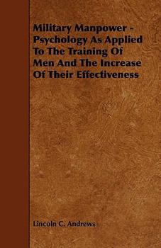 Paperback Military Manpower - Psychology as Applied to the Training of Men and the Increase of Their Effectiveness Book