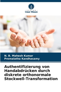 Authentifizierung von Handabdrücken durch diskrete orthonormale Stockwell-Transformation (German Edition)