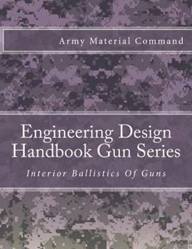 Paperback Engineering Design Handbook Gun Series: Interior Ballistics Of Guns Book