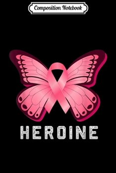 Composition Notebook: Heroine Pink Butterfly Breast Cancer Awareness Day