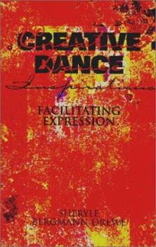 Paperback Creative Dance: Inspirations; Facilitating Expression Book