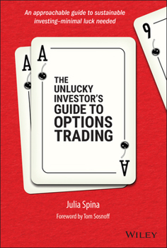 Hardcover The Unlucky Investor's Guide to Options Trading Book
