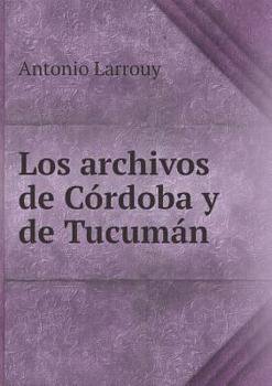 Paperback Los archivos de C?rdoba y de Tucum?n [Spanish] Book