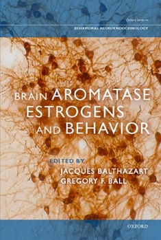 Hardcover Brain Aromatase, Estrogens, and Behavior Book