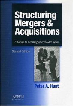 Hardcover Structuring Mergers & Acquisitions: A Guide to Creating Shareholder Value Book