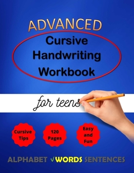 Paperback Advanced Cursive Handwriting Workbook for teens: Cursive Handriting Practice for middle school students with guide and inspiring quotes dot to dot cur Book