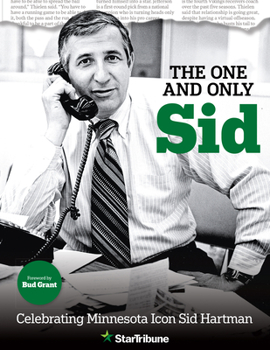 Paperback The One and Only Sid - Celebrating Minnesota Icon Sid Hartman Book