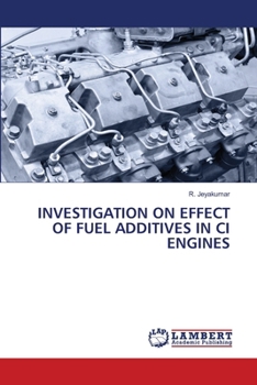 Paperback Investigation on Effect of Fuel Additives in CI Engines Book