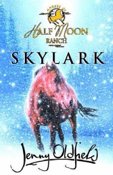Skylark (Horses of Half Moon Ranch) - Book #17 of the Horses of Half Moon Ranch