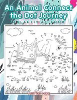 Paperback An Animal Connect the Dot Journey: An Activity Book