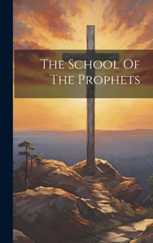 Hardcover The School Of The Prophets Book