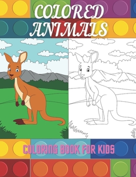 Paperback COLORED ANIMALS - Coloring Book For Kids Book