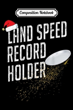 Composition Notebook: Funny Christmas Land Speed Record Snow Sledding Christmas  Journal/Notebook Blank Lined Ruled 6x9 100 Pages
