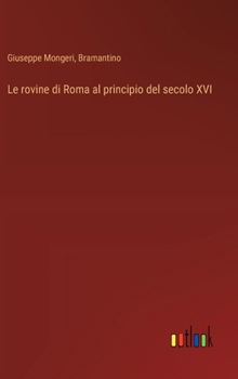 Hardcover Le rovine di Roma al principio del secolo XVI [Italian] Book