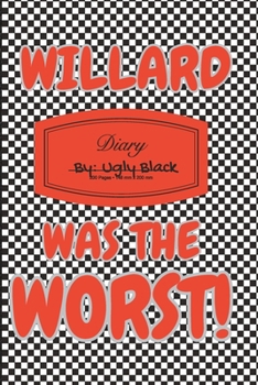 Paperback Willard Was The Worst!: A Journey Of Reflection Book