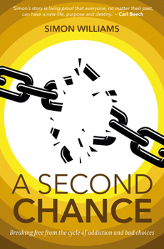 Paperback A Second Chance: Breaking Free From the Cycle of Addiction and Bad Choices Book