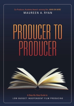 Paperback Producer to Producer: A Step-By-Step Guide to Low Budgets Independent Film Producing Book