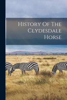 Paperback History Of The Clydesdale Horse Book