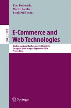 Paperback E-Commerce and Web Technologies: 5th International Conference, Ec-Web 2004, Zaragoza, Spain, August 31-September 3, 2004, Proceedings Book