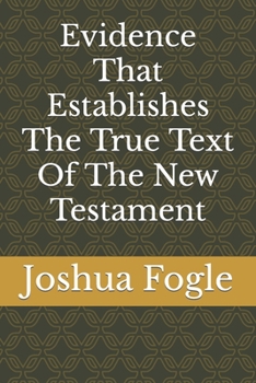 Paperback Evidence That Establishes The True Text Of The New Testament Book