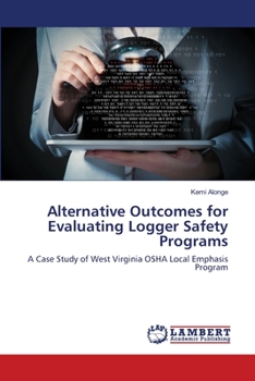 Paperback Alternative Outcomes for Evaluating Logger Safety Programs Book