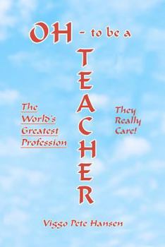 Paperback OH - to be a TEACHER: The World's Greatest Profession Book