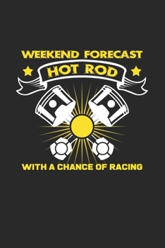 Paperback Weekend forecast hot rod: 6x9 HotRods - dotgrid - dot grid paper - notebook - notes Book