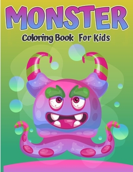 Monsters Coloring Book For Kids: Cool, Funny and Quirky Monster Coloring Book For Kids