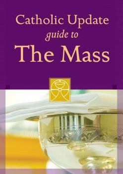 Paperback Catholic Update Guide to the Mass (Catholic Update Guides) Book