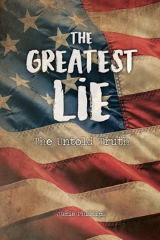 Paperback The Greatest Lie: The Untold Truth Book