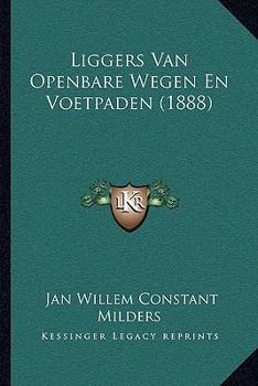 Paperback Liggers Van Openbare Wegen En Voetpaden (1888) [Dutch] Book