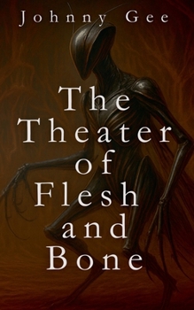 Paperback The Theater of Flesh and Bone Book