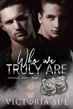 Who We Truly Are - Book #2 of the Enhanced World