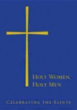 Paperback Holy Women, Holy Men: Celebrating the Saints Book