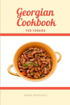 Georgian Cookbook for Foodies (Cooking Techniques for Food Lovers)