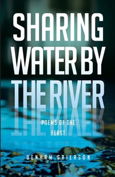 Paperback Sharing Water By the River: Poems of the Feast Book