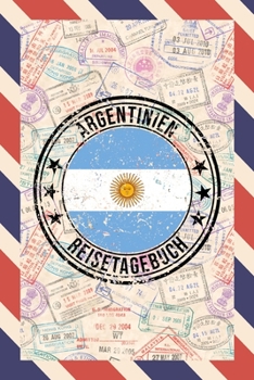 Argentinien Reisetagebuch: A5 Reise Journal I Notizbuch I Urlaubs Planer I Road trip Planer I Travel notebook I 6X9 Pocket journal I Geschenk für Backpacker (German Edition)