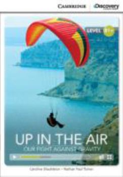 Paperback Up in the Air: Our Fight Against Gravity Intermediate Book with Online Access Book