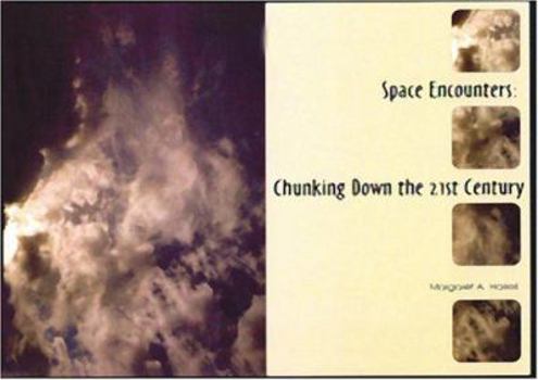 Paperback Chunking Down the 21st Century (Space Encounters, Vol. 1) Book