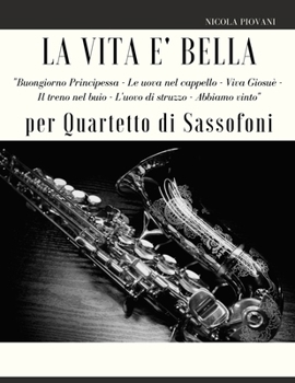 La Vita è bella per Quartetto di Clarinetti: Troverai i temi principali di questo film meraviglioso: Buongiorno Principessa, Le uova nel cappello, Viv