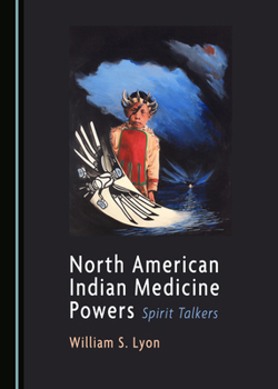 Hardcover North American Indian Medicine Powers: Spirit Talkers Book