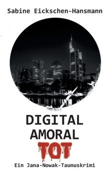 Paperback Digital Amoral Tot: Ein Jana-Nowak-Taunuskrimi [German] Book