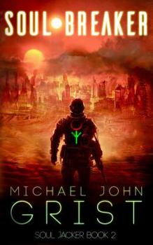 Soul Breaker: A Science Fiction Thriller - Book #2 of the Soul Jacker